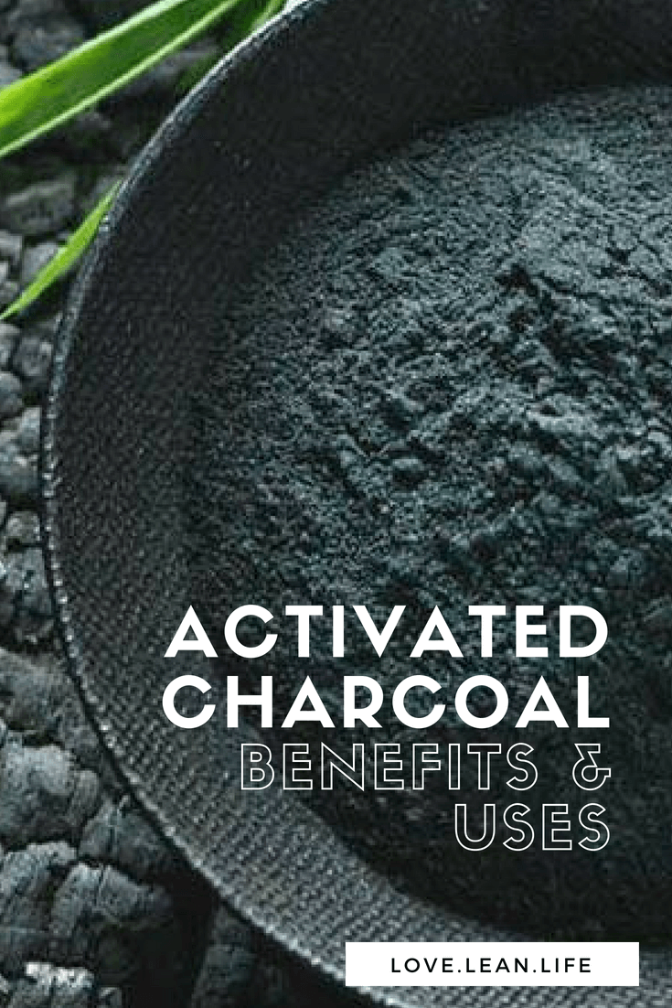 What is Activated Charcoal and Why Should You Use It? Love. Lean. Life.
