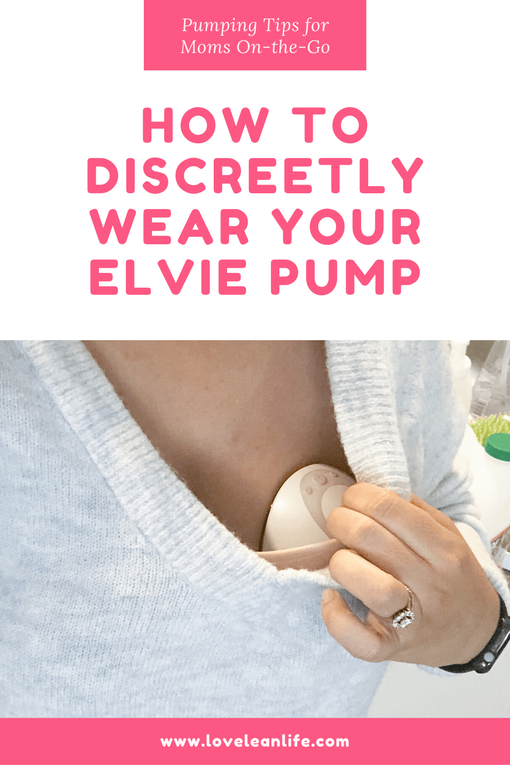 How to Discreetly Wear the Elvie Pump - Love. Lean. Life.